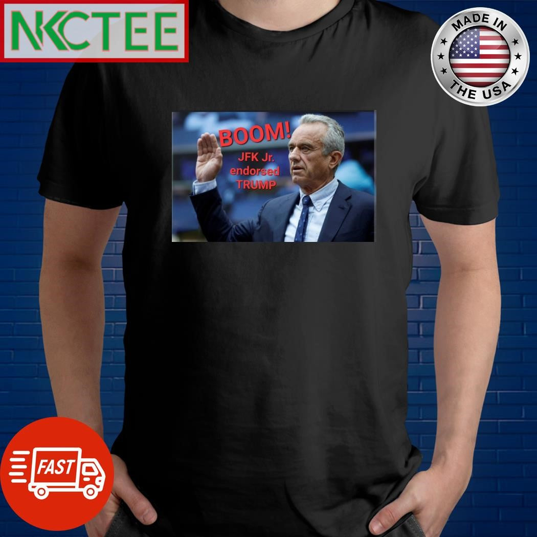 Boom JFK Jr endorsed Donald Trump shirt Unisex T-shirt, Sweatshirt, Hoodie, Long Sleeve Tee - T-Shirt, Sweatshirt, Hoodie