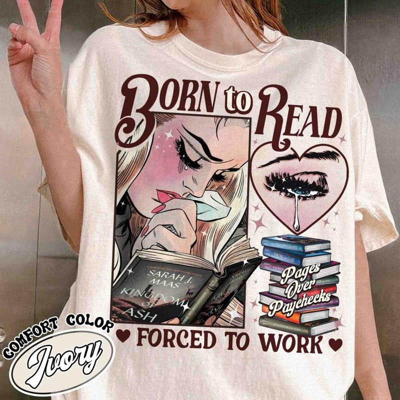 Born Read Forced Work Shirt Forced Work Bookish TOG Sjm Book Shirt Bookish Her T-Shirts, Hoodie, Sweatshirt - T-Shirt, Sweatshirt, Hoodie
