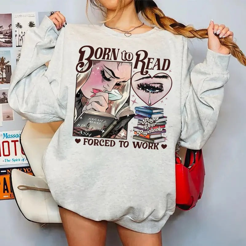 Born Read Forced Work Girl Reading TOG Books Shirt Throne Glass Bookish Shirt Booktok SJM Shirt Book Lover T-Shirts, Hoodie, Sweatshirt - T-Shirt, Sweatshirt, Hoodie