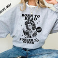 Born Read Forced Work Funny Reader Book Addict Spicy Books Dark Romance Bookish Her Smut Shirt Reader Shirt T-Shirts, Hoodie, Sweatshirt - T-Shirt, Sweatshirt, Hoodie