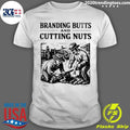 Branding Butts And Cutting Nuts Cowboy Shirt Unisex T-shirt, Sweatshirt, Hoodie, Long Sleeve Tee - T-Shirt, Sweatshirt, Hoodie