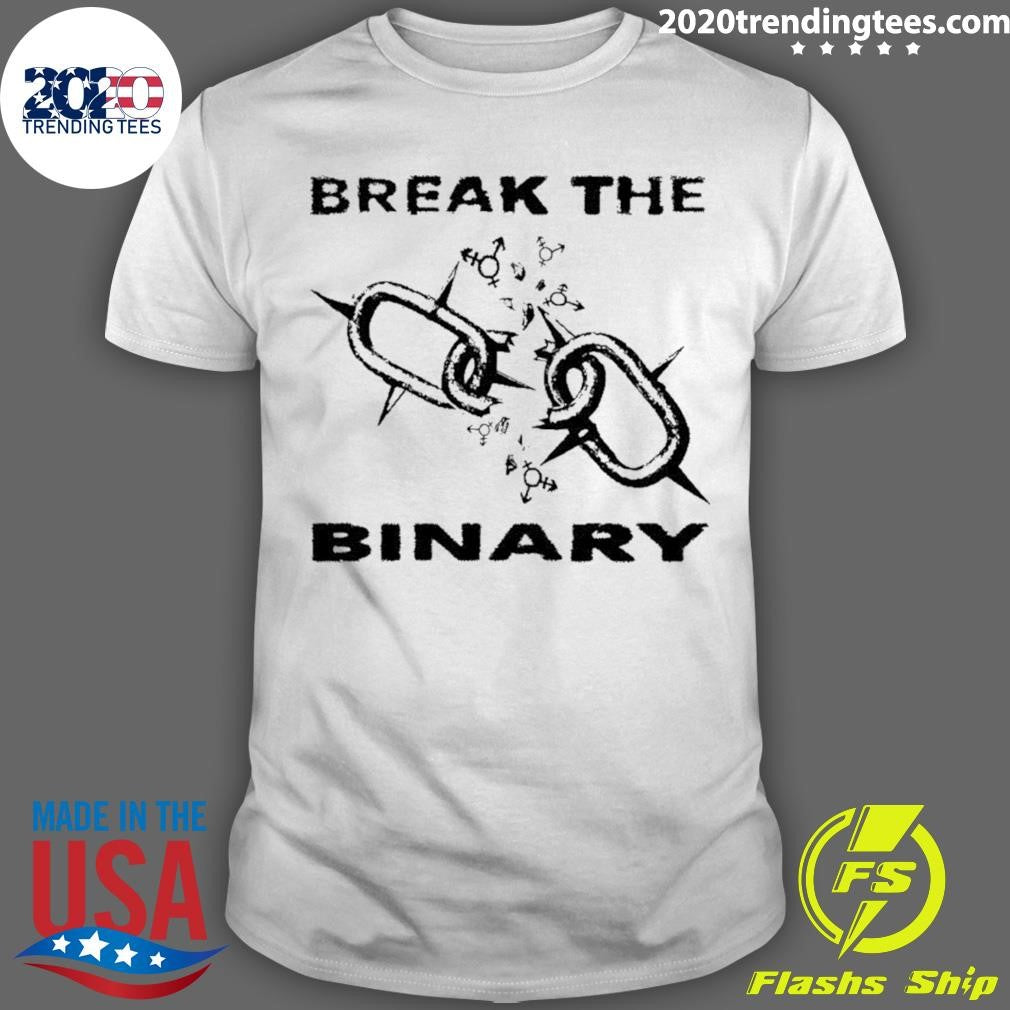 Break The Binary Loosening Of Shackles Shirt Unisex T-shirt, Sweatshirt, Hoodie, Long Sleeve Tee - T-Shirt, Sweatshirt, Hoodie