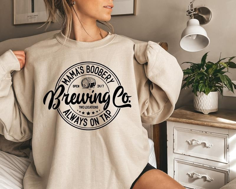 Brewing Co Mama Mama'S Boobery Always Tap Brewing Co Mama'S Boobery Breastfeeding Funny Mom New Mom Brewing Co T-Shirts, Hoodie, Sweatshirt - T-Shirt, Sweatshirt, Hoodie
