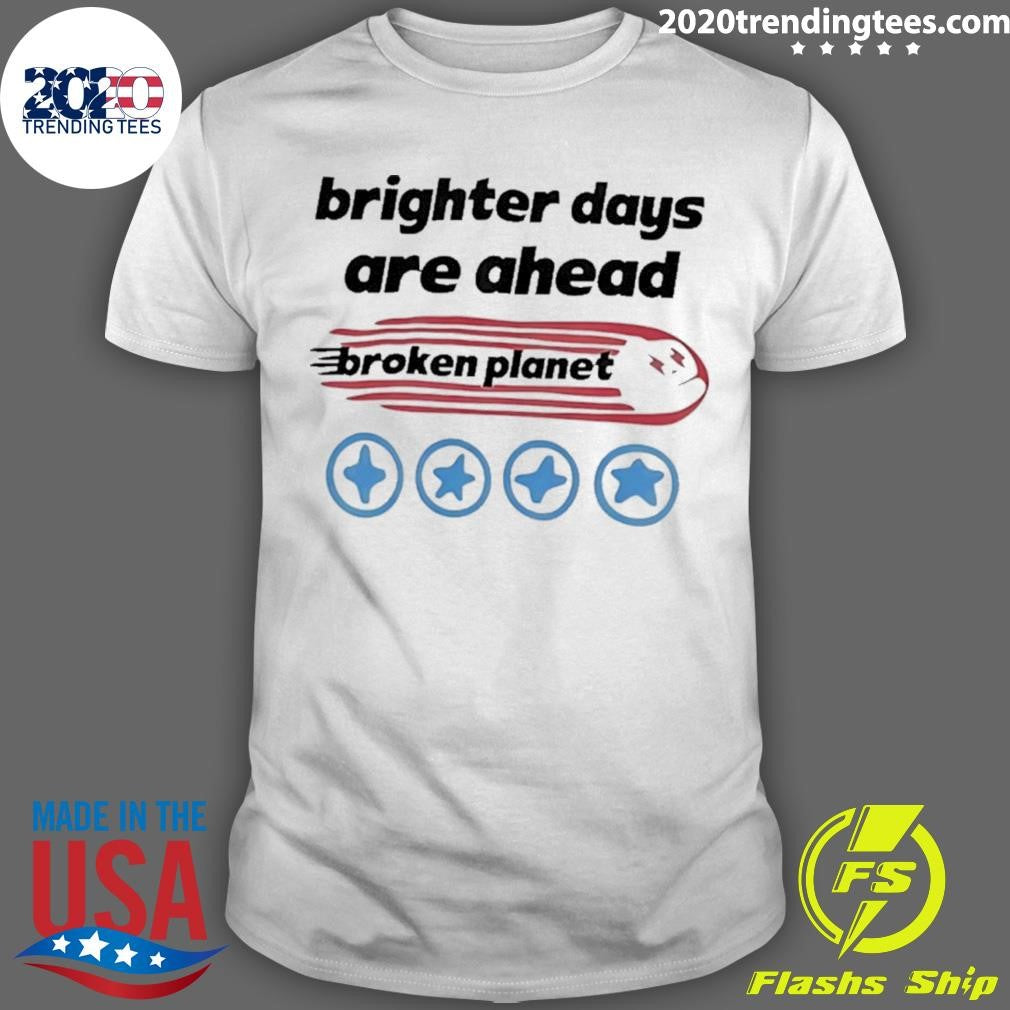 Brighter Days Are Ahead Broken Plane Shirt Unisex T-shirt, Sweatshirt, Hoodie, Long Sleeve Tee - T-Shirt, Sweatshirt, Hoodie