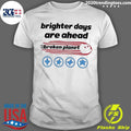 Brighter Days Are Ahead Broken Plane Shirt Unisex T-shirt, Sweatshirt, Hoodie, Long Sleeve Tee - T-Shirt, Sweatshirt, Hoodie