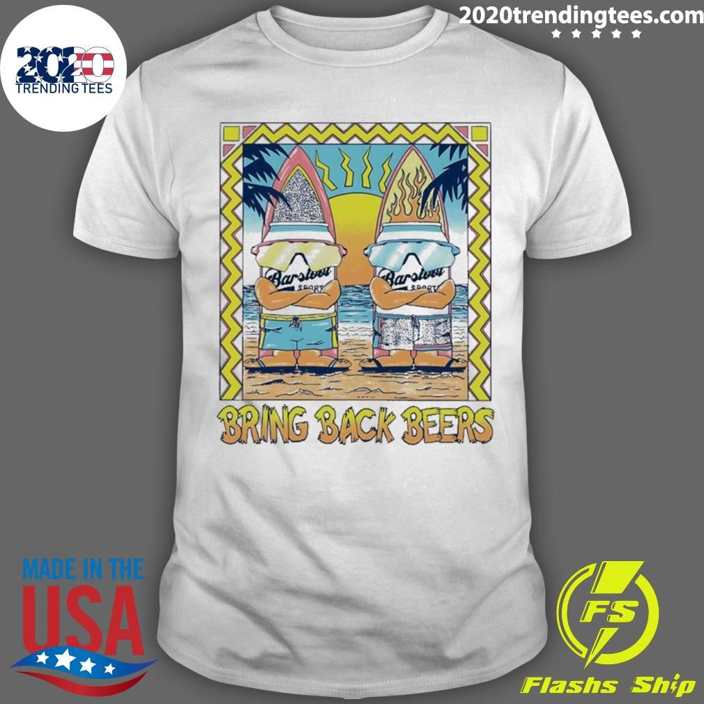 Bring Back Beers Vacation Shirt Unisex T-shirt, Sweatshirt, Hoodie, Long Sleeve Tee - T-Shirt, Sweatshirt, Hoodie