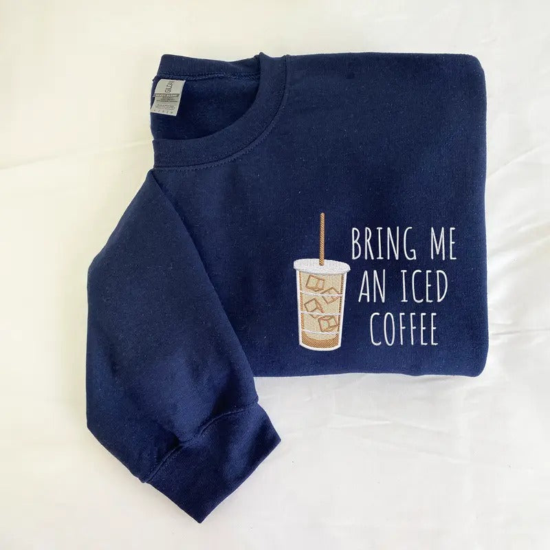 Bring Me Iced Coffee Embroidered Coffee Cozy Iced Coffee Embroidery T-Shirts, Hoodie, Sweatshirt - T-Shirt, Sweatshirt, Hoodie