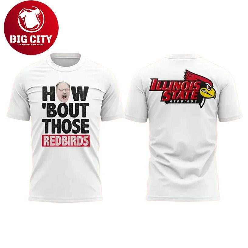 Brock Spack How ‘Bout Those Illinois State Redbirds Coach Two Sided Shirt Unisex T-shirt, Sweatshirt, Hoodie, Long Sleeve Tee - T-Shirt, Sweatshirt, Hoodie