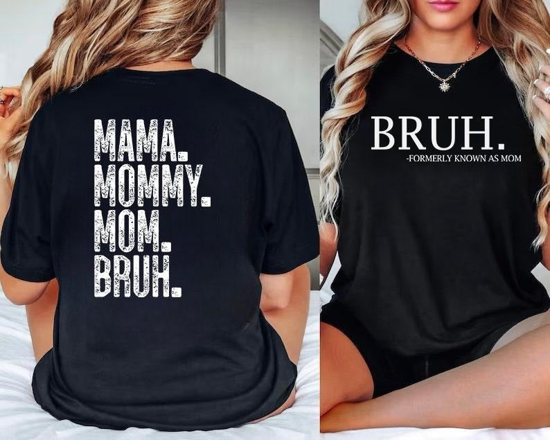 Bruh Formerly Known As Mom Mama Mommy Mom Bruh Funny Mom Shirt Mom Era Mom T-Shirts, Hoodie, Sweatshirt - T-Shirt, Sweatshirt, Hoodie
