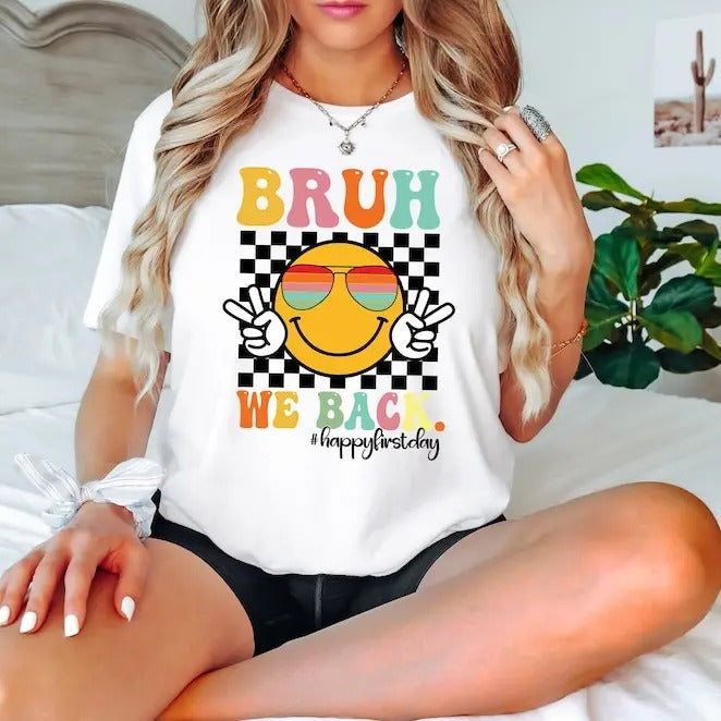 Bruh We Back Shirt Custom Teacher Shirt First Day School Shirt Funny Teacher Shirt Teacher Appreciation Happy First Day School T-Shirts, Hoodie, Sweatshirt - T-Shirt, Sweatshirt, Hoodie