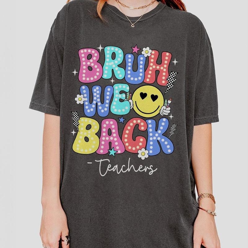 Bruh We Back Teacher Comfort Retro Teacher Back School Funny First Day School Shirt Cute Teacher Retro Back School Teacher Team Outfits Kindergarten Teacher First Grade Shirt Teacher Tops T-Shirts, Hoodie, Sweatshirt - T-Shirt, Sweatshirt, Hoodie