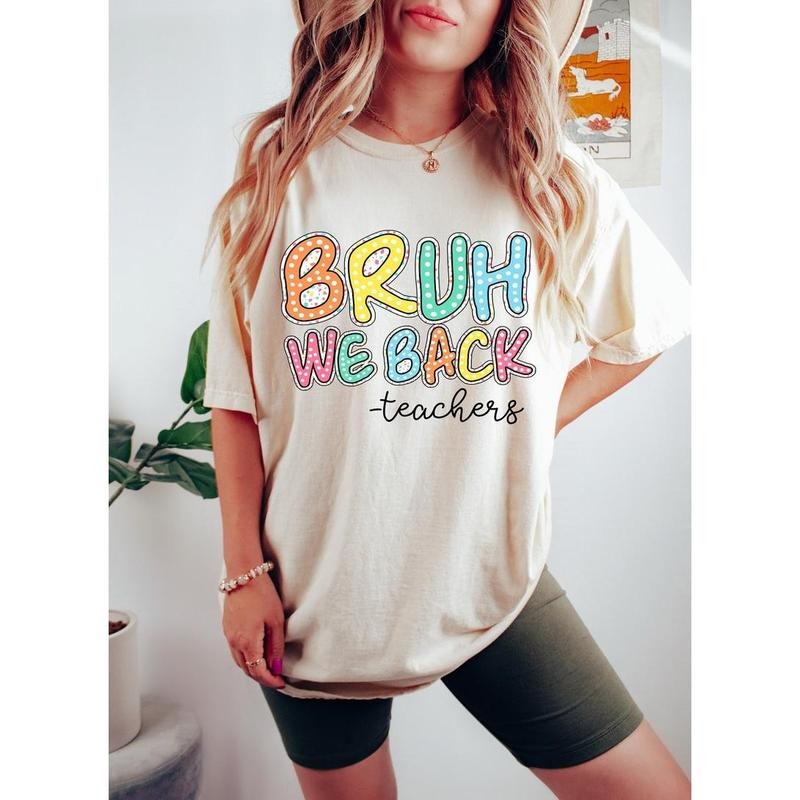 Bruh We Back Teachers Shirt First Day School Shirt Teacher Funny Back School Shirt Teacher Appreciation Teacher T-Shirts, Hoodie, Sweatshirt - T-Shirt, Sweatshirt, Hoodie
