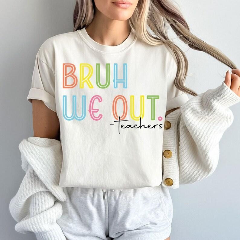 Bruh We Out Teachers End School Year Vintage Bruh Teacher Funny Teacher We Out Bruh Last Day School T-Shirts, Hoodie, Sweatshirt - T-Shirt, Sweatshirt, Hoodie
