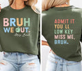 Bruh We Out Teachers Admit You'Ll Low Key Miss Me Bruh T-Shirts, Hoodie, Sweatshirt - T-Shirt, Sweatshirt, Hoodie