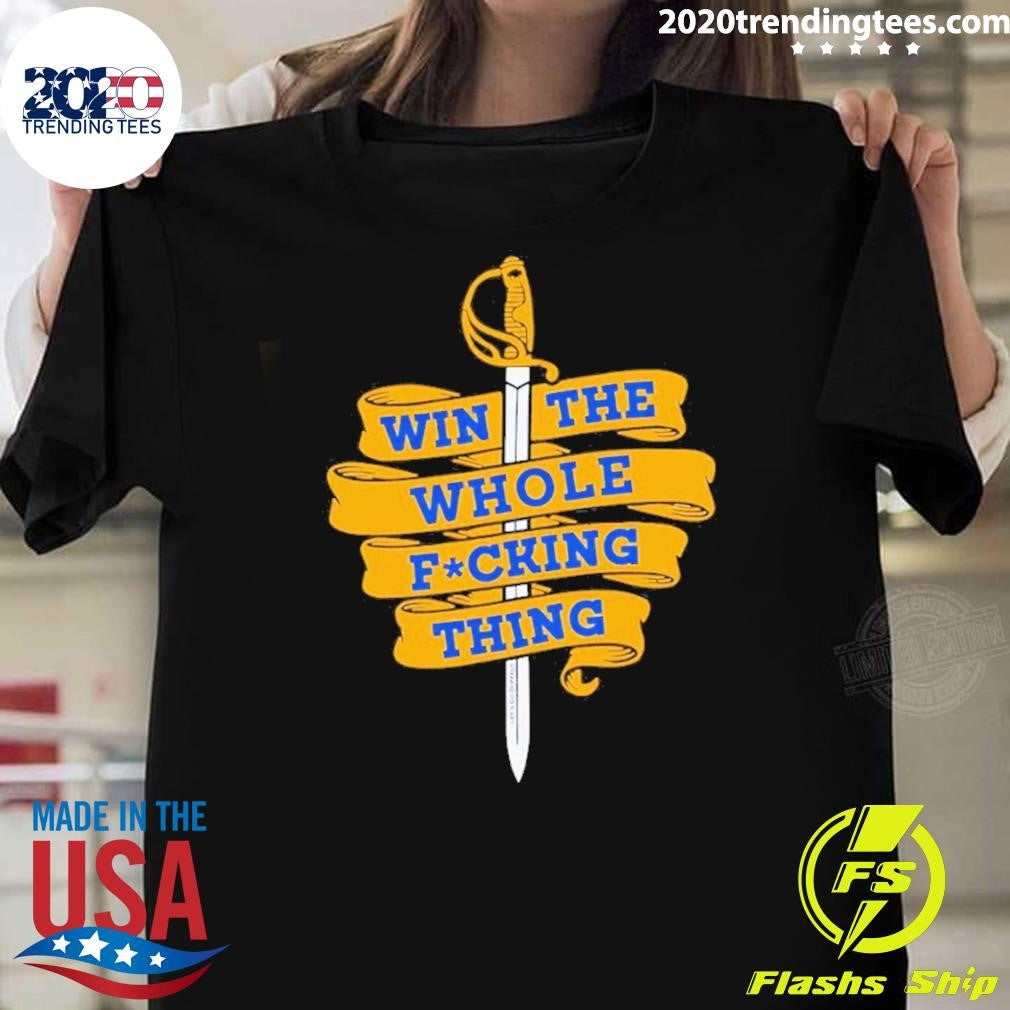 Buffalo Sabers Win The Whole Fucking Thing Shirt Unisex T-shirt, Sweatshirt, Hoodie, Long Sleeve Tee - T-Shirt, Sweatshirt, Hoodie