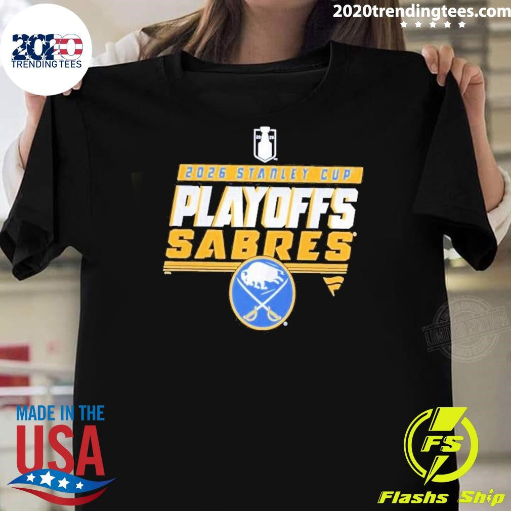 Buffalo Sabres Fanatics 2026 Stanley Cup Playoffs Shirt Unisex T-shirt, Sweatshirt, Hoodie, Long Sleeve Tee - T-Shirt, Sweatshirt, Hoodie