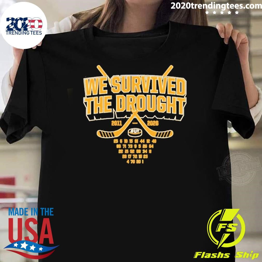 Buffalo Sabres Hockey 2011-2026 We Survived The Drought Shirt Unisex T-shirt, Sweatshirt, Hoodie, Long Sleeve Tee - T-Shirt, Sweatshirt, Hoodie
