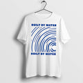 Built By Water Graphic Tee Tshirts Sweater Hoodie Jpg Unisex T-shirt, Sweatshirt, Hoodie, Long Sleeve Tee - T-Shirt, Sweatshirt, Hoodie