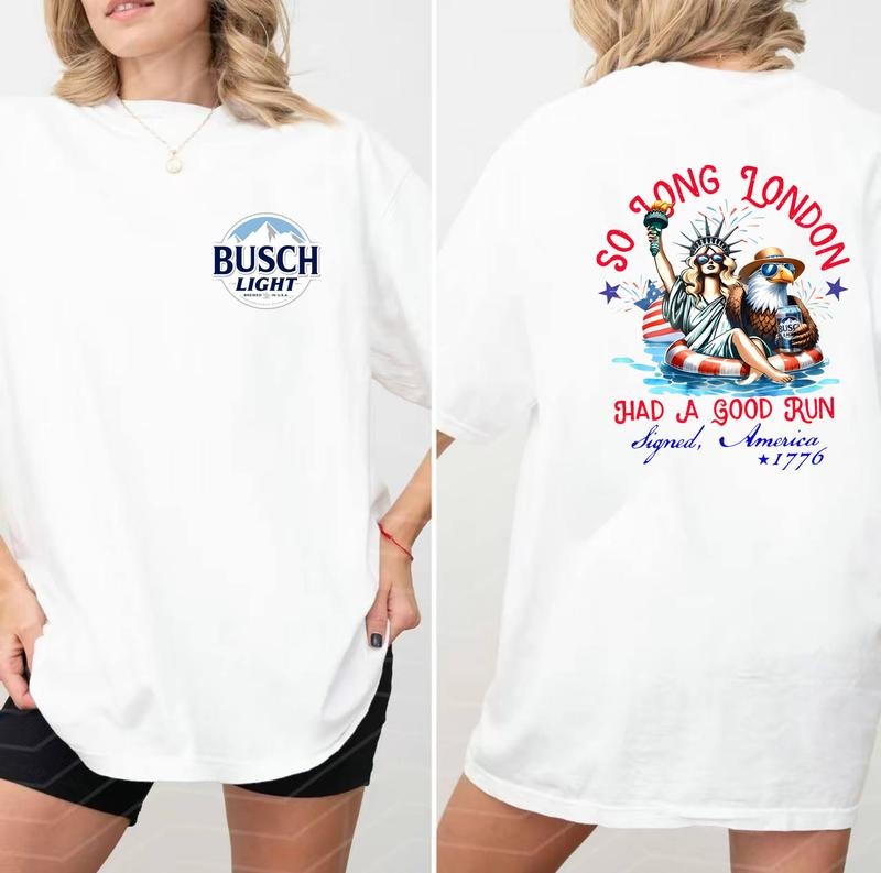 Busch Light So Long London 4th July Ie Fangirl Her Fourth July 2 Side Shirt T-Shirts, Hoodie, Sweatshirt - T-Shirt, Sweatshirt, Hoodie
