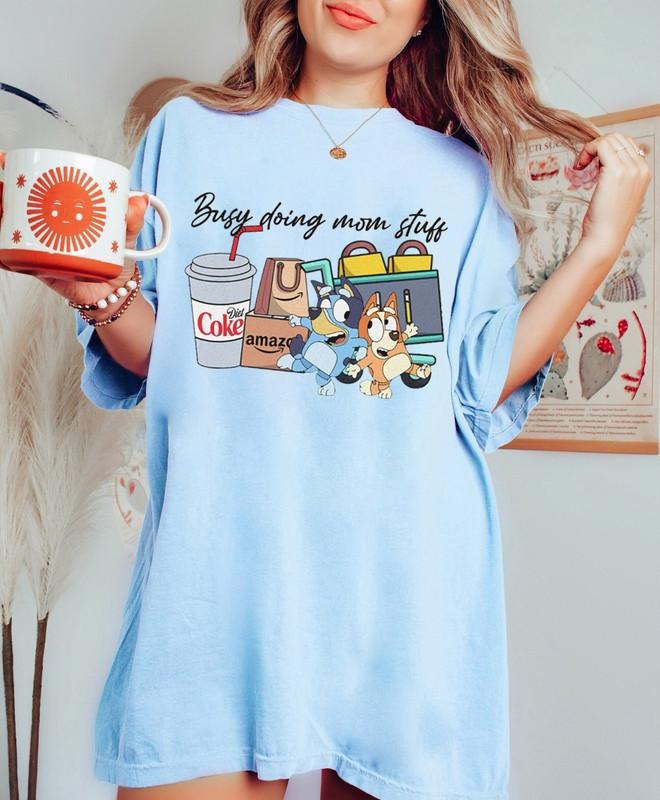 Busy Doing Mom Stuff Bluey Shirt Funny Mom Bluey Shirt Mama Funny Dog Mom T-Shirts, Hoodie, Sweatshirt - T-Shirt, Sweatshirt, Hoodie
