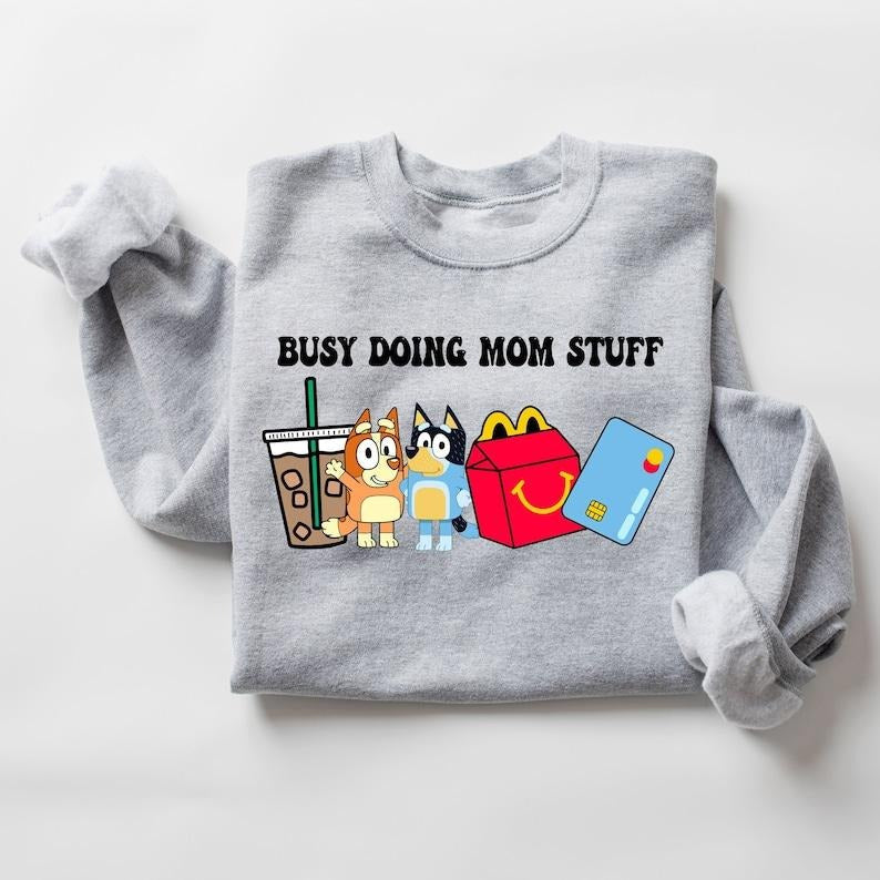 Busy Doing Mom Stuff Funny Mom Bluey Mom Mama Funny Dog Mom Mother ; Cotton T-Shirts, Hoodie, Sweatshirt - T-Shirt, Sweatshirt, Hoodie