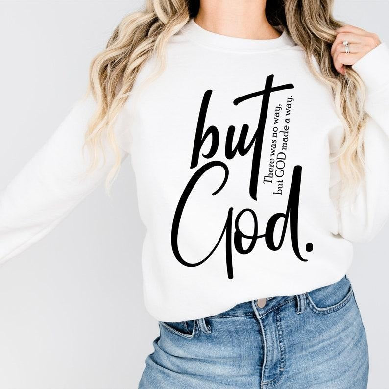 But God But God Shirt Created Purpose Christian Religion Religious Faith Bible Verse T-Shirts, Hoodie, Sweatshirt - T-Shirt, Sweatshirt, Hoodie