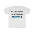 Buy Man Eat Fish He Day Teach Fish Man Lifetime Funny Meme T-Shirts, Hoodie, Sweatshirt - T-Shirt, Sweatshirt, Hoodie
