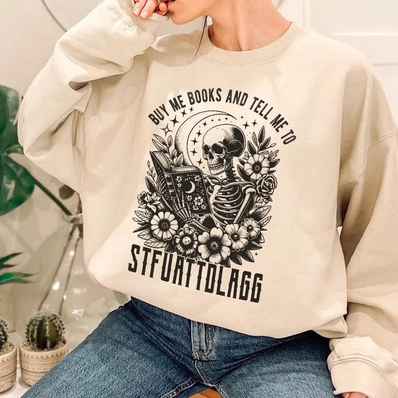 Buy Me Books Tell Me STFUATTDLAGG Book Lover Librarian Funny Skeleton Book Dark Academia Soft Comfort Long Sleeves Fabric T-Shirts, Hoodie, Sweatshirt - T-Shirt, Sweatshirt, Hoodie