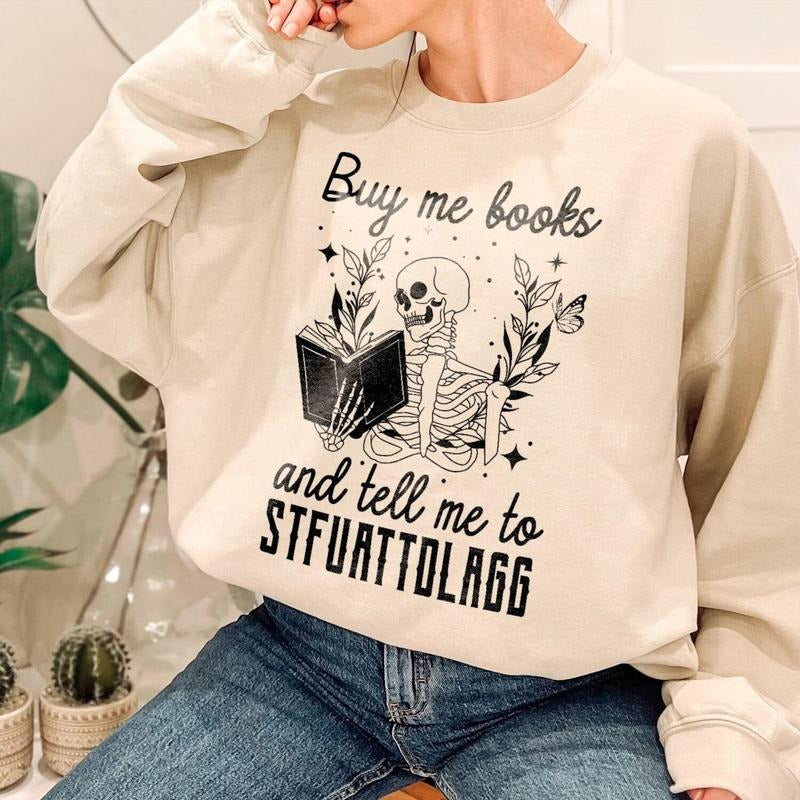 Buy Me Books Tell Me STFUATTDLAGG Book Lover Librarian Funny Skeleton Book Shirt Dark Academia T-Shirts, Hoodie, Sweatshirt - T-Shirt, Sweatshirt, Hoodie