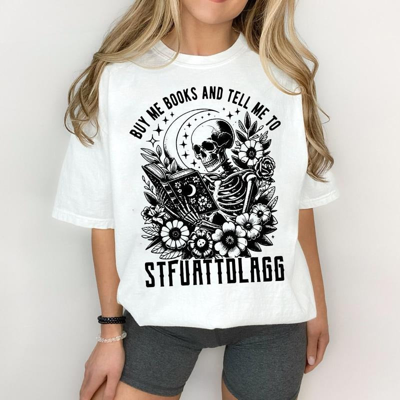 Buy Me Books Tell Me STFUATTDLAGG Book Lover Librarian Funny Skeleton Book Dark Academia T-Shirts, Hoodie, Sweatshirt - T-Shirt, Sweatshirt, Hoodie