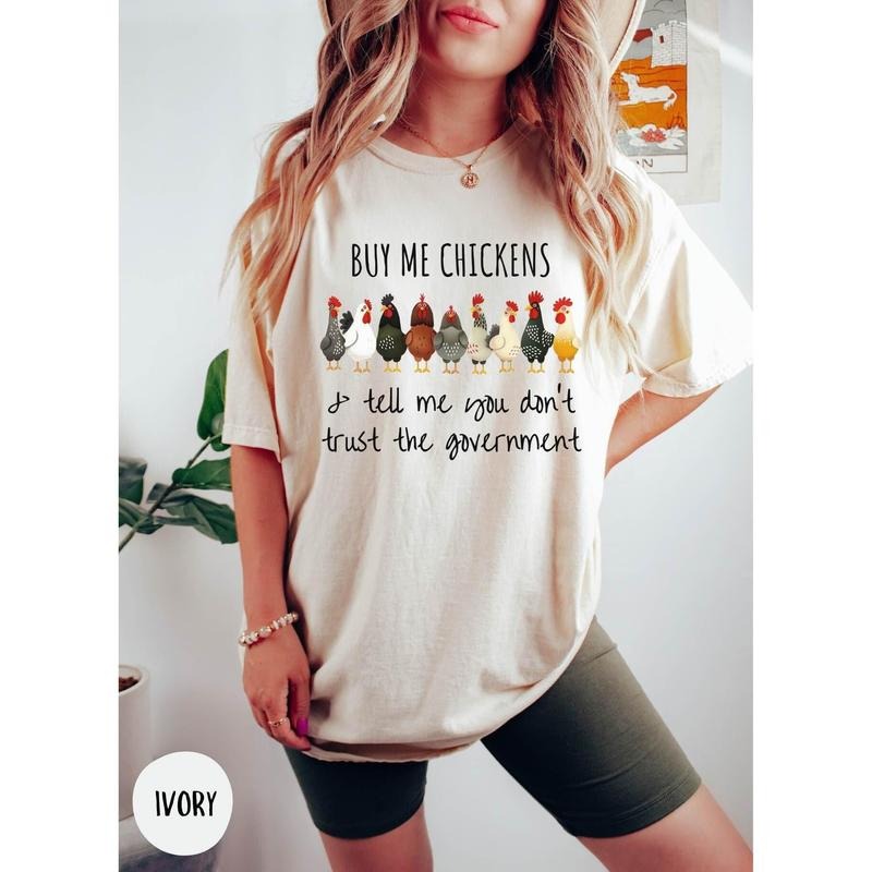 Buy Me Chickens Tell Me You Don'T Trust Government Shirt Funny Chicken Lover Homestead Conservative Libertarian T-Shirts, Hoodie, Sweatshirt - T-Shirt, Sweatshirt, Hoodie