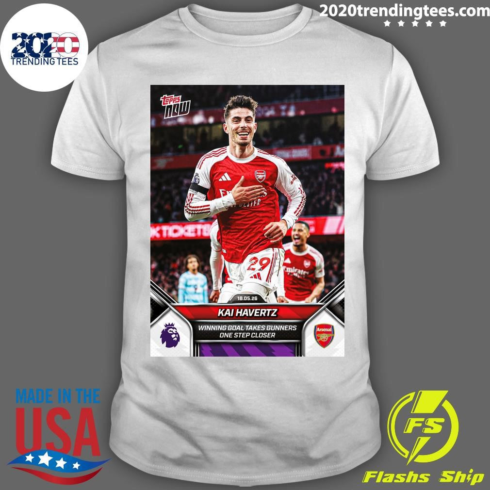 ai Havertz 2025-26 Win Goal Takes Gunners One Step Closer Shirt Unisex T-shirt, Sweatshirt, Hoodie, Long Sleeve Tee - T-Shirt, Sweatshirt, Hoodie