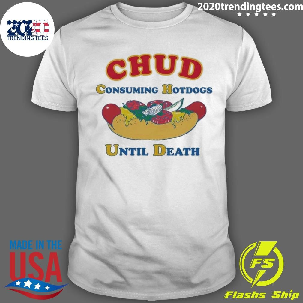 CHUD Consuming Hotdogs Until Death Shirt Unisex T-shirt, Sweatshirt, Hoodie, Long Sleeve Tee - T-Shirt, Sweatshirt, Hoodie