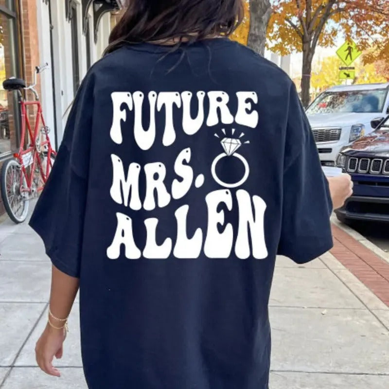 CUSTOM FUTURE MRS. NAME SHIRT (COMFORT COLORS CASUAL SHIRT BRIDE ) Comfortable Fit Top Womenswearstyle{N002}2 T-Shirts, Hoodie, Sweatshirt - T-Shirt, Sweatshirt, Hoodie