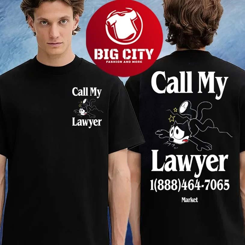Call My Lawyer X Market Felix The Cat Call My Lawyer Two Sided Shirt Unisex T-shirt, Sweatshirt, Hoodie, Long Sleeve Tee - T-Shirt, Sweatshirt, Hoodie