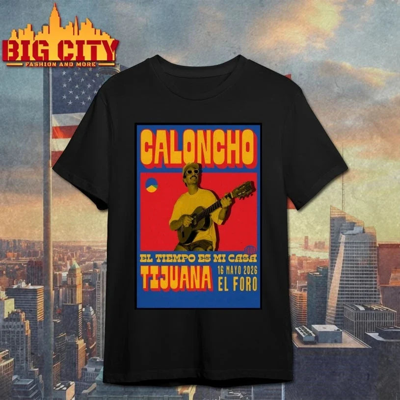 Caloncho May 16 2026 In Tijuana Mexico Poster shirt Unisex T-shirt, Sweatshirt, Hoodie, Long Sleeve Tee - T-Shirt, Sweatshirt, Hoodie