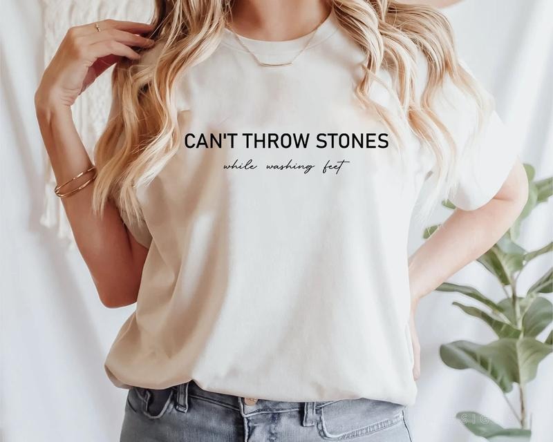 Can'T Throw Stones While Washing Feet Shirt Religious Christian Bible Verse T-Shirts, Hoodie, Sweatshirt - T-Shirt, Sweatshirt, Hoodie