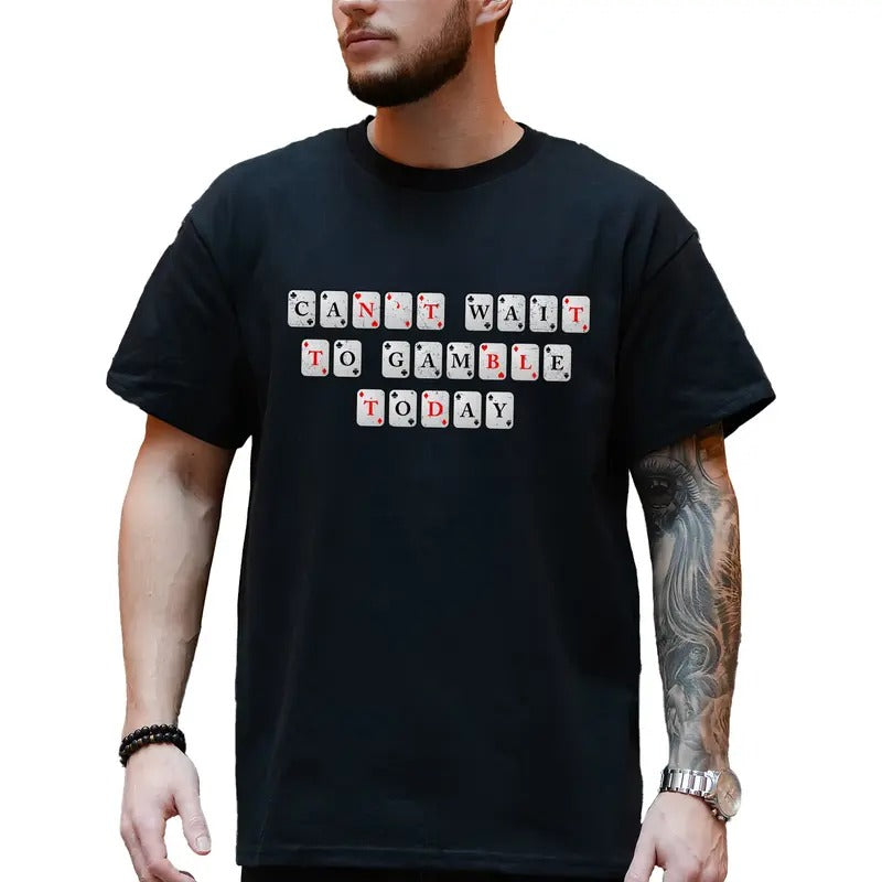 Can'T Wait Gamble Today Shirt Gamble Funny Gambling Daddy Papa Classic Casual Menswear T-Shirts, Hoodie, Sweatshirt - T-Shirt, Sweatshirt, Hoodie