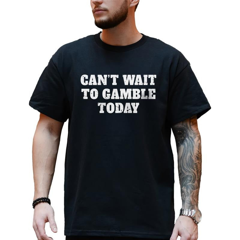 Can'T Wait Gamble Today Shirt Funny Gambling Retro Gamble Daddy Papa Classic Cotton Menswear T-Shirts, Hoodie, Sweatshirt - T-Shirt, Sweatshirt, Hoodie