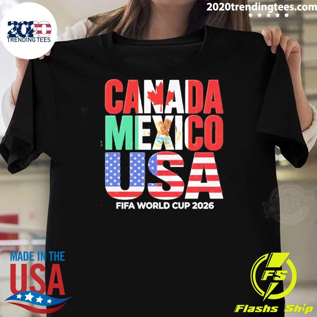 Canada Mexico Usa World Cup 2026 Shirt Unisex T-shirt, Sweatshirt, Hoodie, Long Sleeve Tee - T-Shirt, Sweatshirt, Hoodie