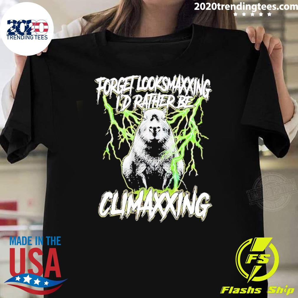 Capybara Forget Looksmaxxing Id Rather Be Climaxxing Shirt Unisex T-shirt, Sweatshirt, Hoodie, Long Sleeve Tee - T-Shirt, Sweatshirt, Hoodie