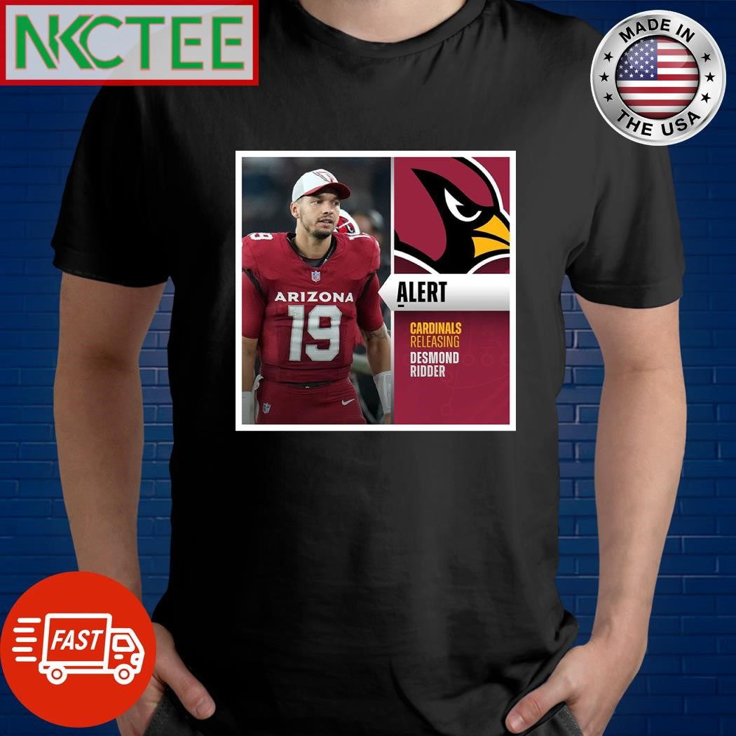 Cardinals releasing QB Desmond Ridder shirt Unisex T-shirt, Sweatshirt, Hoodie, Long Sleeve Tee - T-Shirt, Sweatshirt, Hoodie
