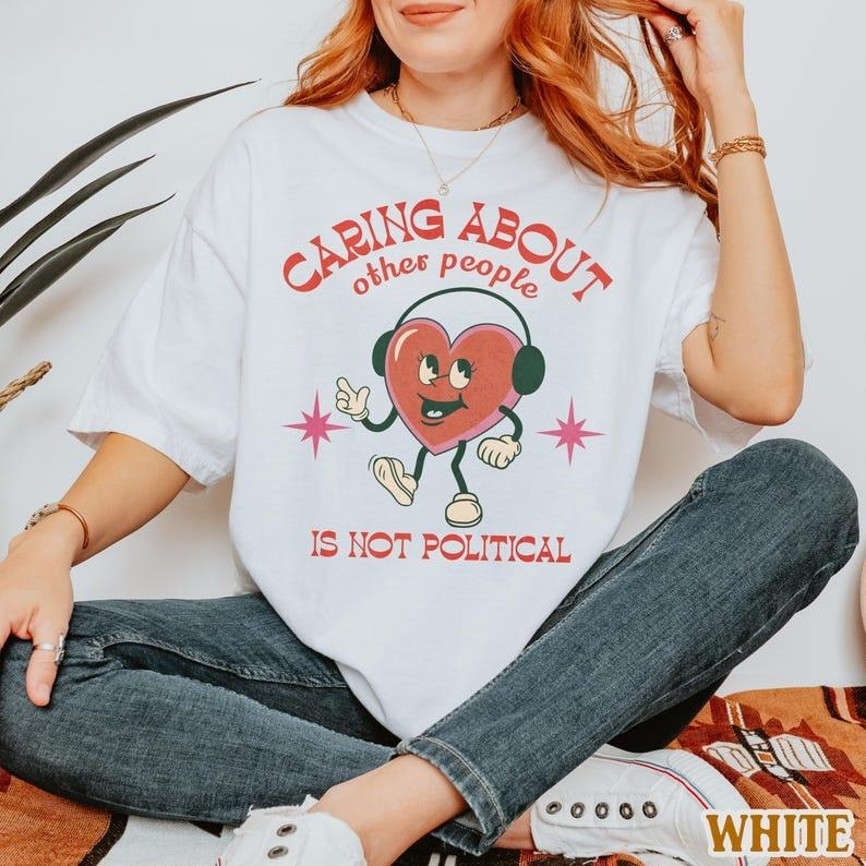 Caring About Other People Is Not Political Shirt Vintage Cartoon Progressive Liberal Activist Heart Social Justice T-Shirts, Hoodie, Sweatshirt - T-Shirt, Sweatshirt, Hoodie