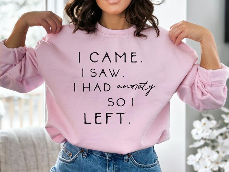 Casual I Came I Saw I Had Anxiety So I Left Pink Mental Health Pink Mental Health Awareness Minimalist Anxiety Words T-Shirts, Hoodie, Sweatshirt - T-Shirt, Sweatshirt, Hoodie