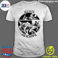 Cat And Soldier All Cats Are Beautiful Shirt Unisex T-shirt, Sweatshirt, Hoodie, Long Sleeve Tee - T-Shirt, Sweatshirt, Hoodie