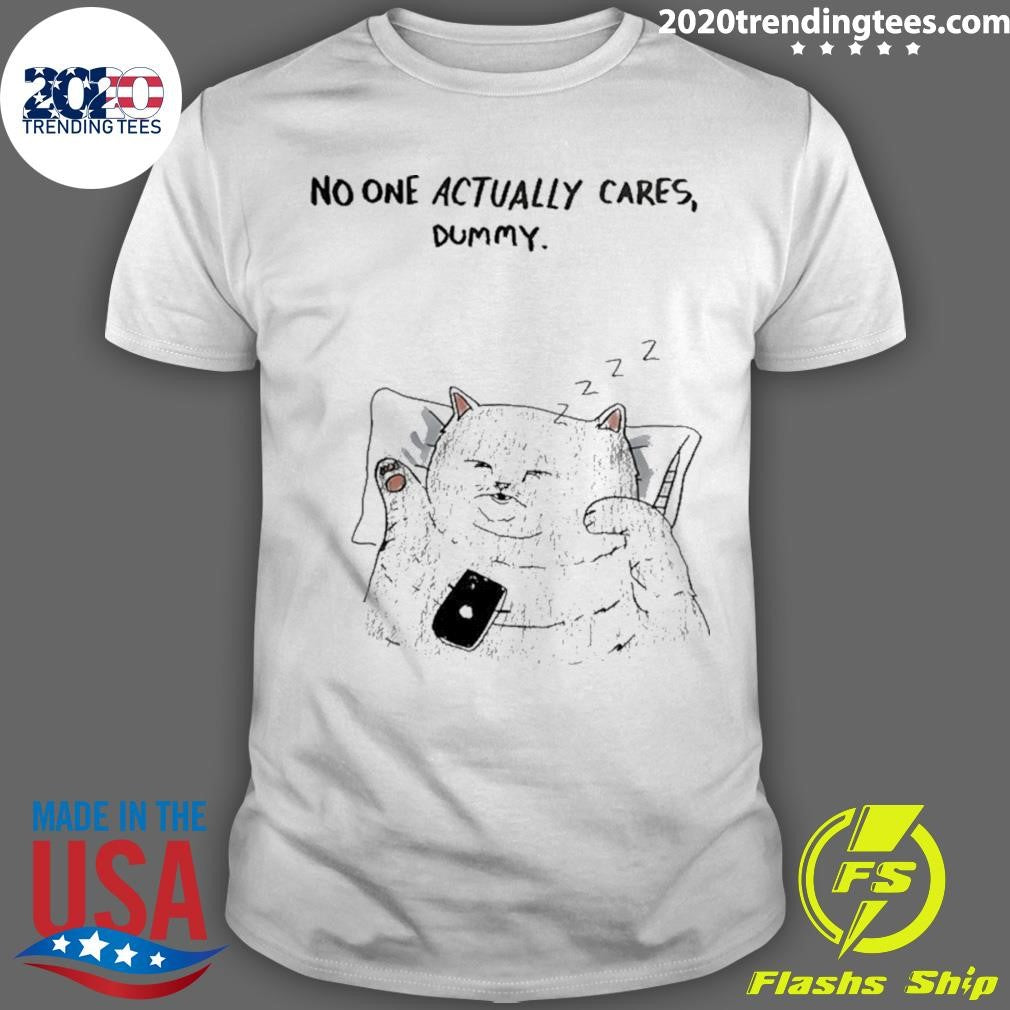 Cat No One Actually Cares Dummy Shirt Unisex T-shirt, Sweatshirt, Hoodie, Long Sleeve Tee - T-Shirt, Sweatshirt, Hoodie