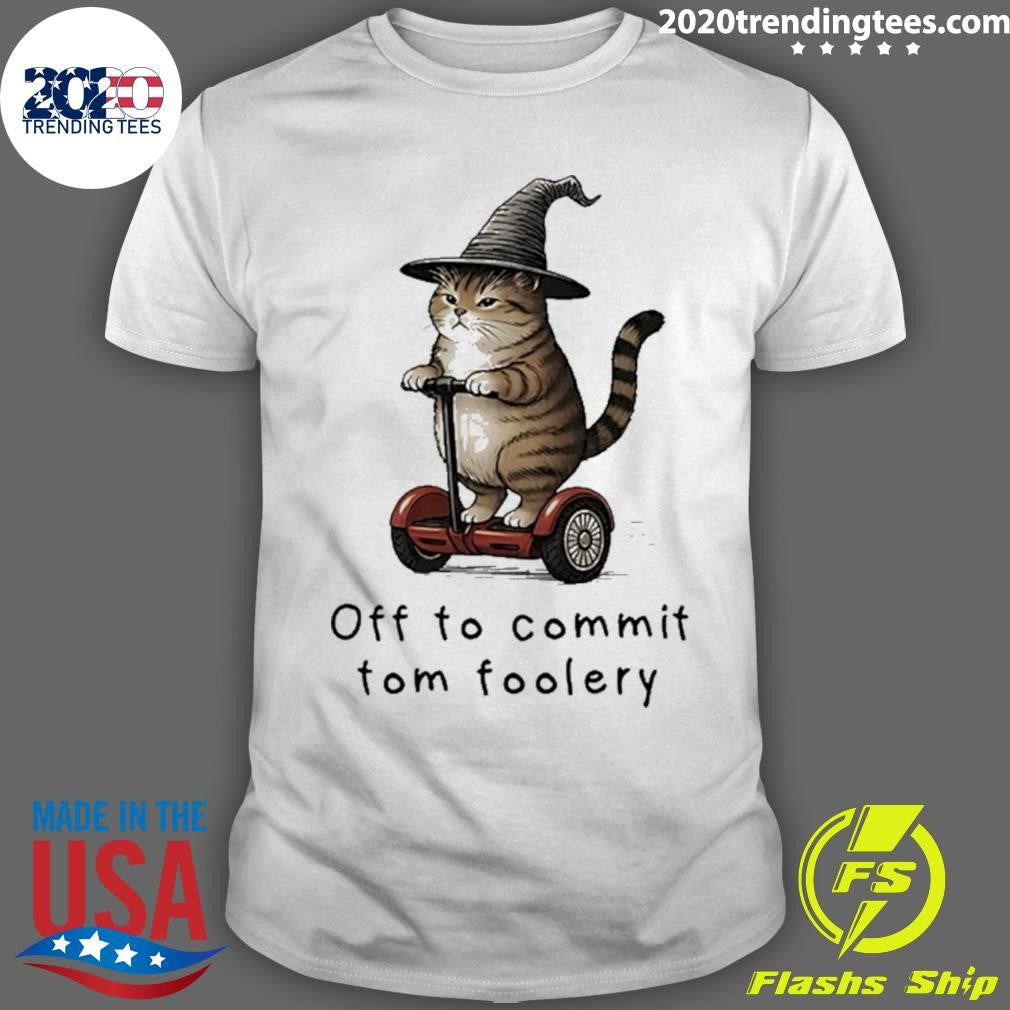Cat riding segway off to commit tomfoolery art shirt Unisex T-shirt, Sweatshirt, Hoodie, Long Sleeve Tee - T-Shirt, Sweatshirt, Hoodie