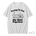 Cat Trying To Get My Shit Together Tshirts Sweater Hoodie Jpg Unisex T-shirt, Sweatshirt, Hoodie, Long Sleeve Tee - T-Shirt, Sweatshirt, Hoodie