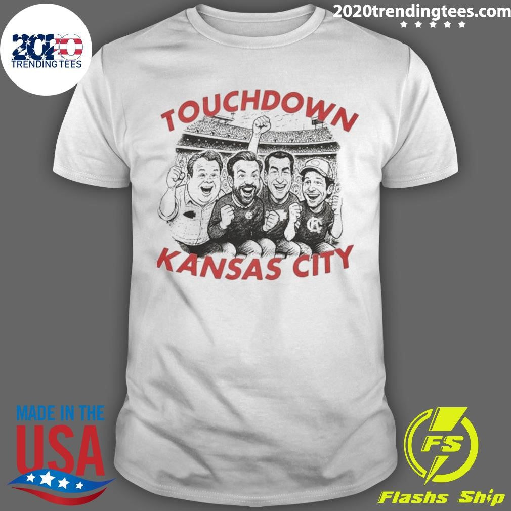 Celebrity Touchdown Kansas City Shirt Unisex T-shirt, Sweatshirt, Hoodie, Long Sleeve Tee - T-Shirt, Sweatshirt, Hoodie