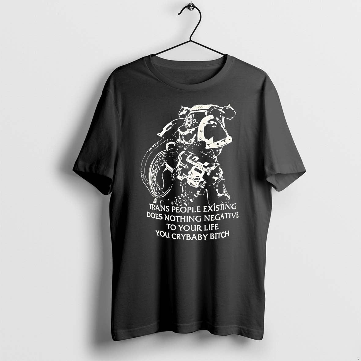 Chaos Marine Trans People Existing Does Nothing Negative To Your Life You Crybaby Bitch Tshirts - T-Shirt, Sweatshirt, Hoodie